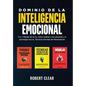 Dominio de la Inteligencia Emocional: 3 in 1 Manejo de la Ira, Cómo Analizar a Las Personas y la Psicología Oscura, Técnicas Secretas de Manipulació - Hardcover