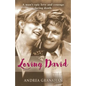 Loving David: A man's epic love and his courage facing death - Paperback