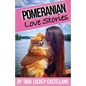 Pomeranian Love Stories - Paperback
