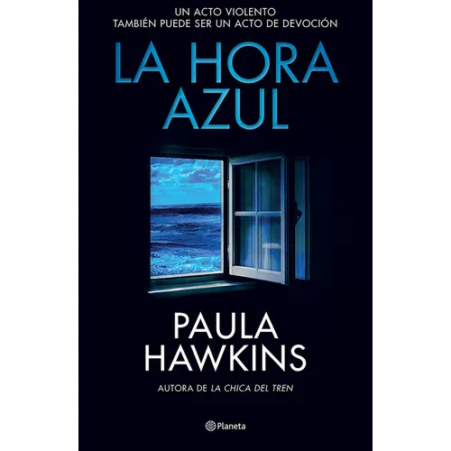 La Hora Azul: Un Acto Violento También Puede Ser Un Acto de Devoción (Novela Negra) / The Blue Hour (Noir) - Paperback