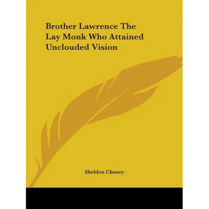 Brother Lawrence The Lay Monk Who Attained Unclouded Vision - Paperback