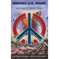 ENDING U.S. WARS by Honoring Americans Who Work for Peace - Hardcover