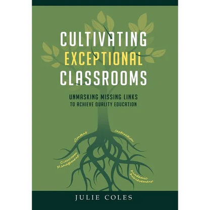 Cultivating Exceptional Classrooms; Unmasking Missing Links to Achieve Quality Education - Hardcover