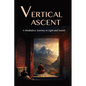 The Vertical Ascent: A Meditative Journey in Light and Sound - Paperback