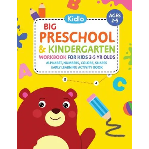 Big Preschool & Kindergarten Workbook for Kids 2 to 5 Year Olds - Alphabet, Numbers, Colors, Shapes Early Learning Activity Book: Activities for Kids - Paperback
