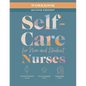 Workbook for Self-Care for New and Student Nurses, Second Edition - Paperback