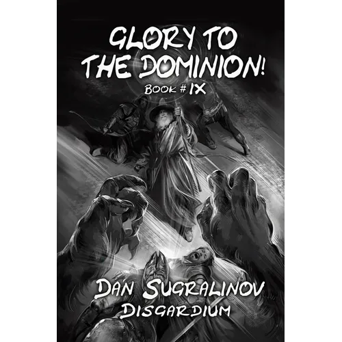 Glory to the Dominion! (Disgardium Book #9): LitRPG Series - Paperback