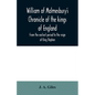 William of Malmesbury's Chronicle of the kings of England. From the earliest period to the reign of King Stephen - Paperback