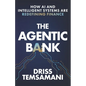 The Agentic Bank: How AI and Intelligent Systems Are Redefining Finance - Paperback
