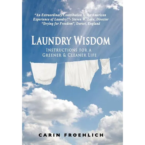 Laundry Wisdom: Instructions for a Greener and Cleaner Life - Hardcover