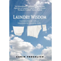 Laundry Wisdom: Instructions for a Greener and Cleaner Life - Hardcover