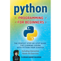 Python Programming for Beginners: The Perfect Step-by-Step Guide for Learning Coding with Python from Scratch - Including Interactive, Hands-On Exerci - Paperback