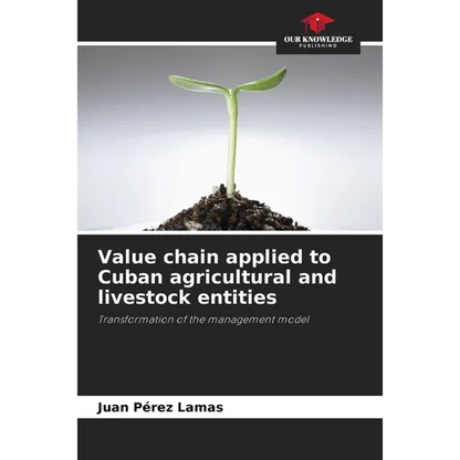 Value chain applied to Cuban agricultural and livestock entities - Paperback