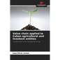Value chain applied to Cuban agricultural and livestock entities - Paperback