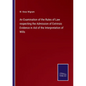 An Examination of the Rules of Law respecting the Admission of Extrinsic Evidence in Aid of the Interpretation of Wills - Paperback