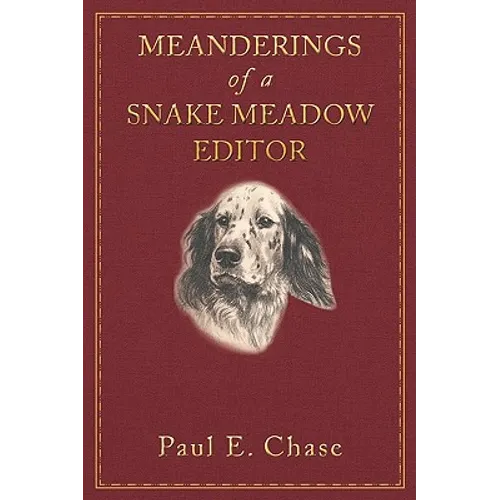 Meanderings of a Snake Meadow Editor - Hardcover