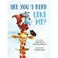 Are You A Bird Like Me? - Hardcover
