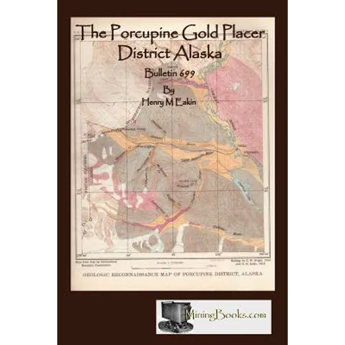The Porcupine Gold Placer District Alaska - Paperback