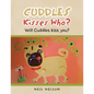 Cuddles Kisses Who?: Will Cuddles Kiss You? - Paperback