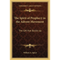 The Spirit of Prophecy in the Advent Movement: The Gift That Builds Up - Paperback