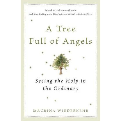 A Tree Full of Angels: Seeing the Holy in the Ordinary - Paperback