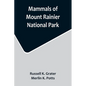 Mammals of Mount Rainier National Park - Paperback