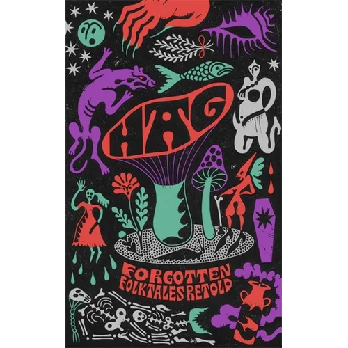 Hag: Forgotten Folktales Retold - Hardcover