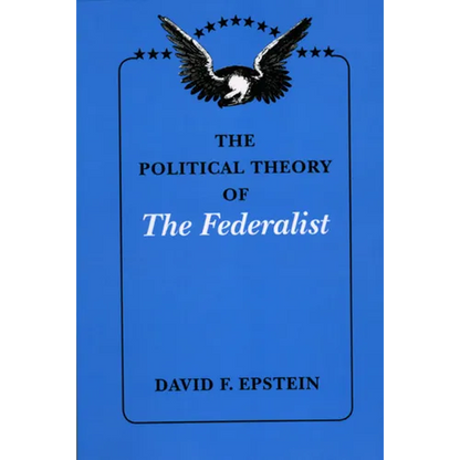 The Political Theory of The Federalist - Paperback