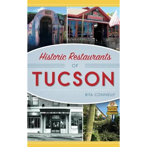 Historic Restaurants of Tucson - Hardcover