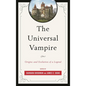 The Universal Vampire: Origins and Evolution of a Legend - Paperback