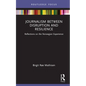 Journalism Between Disruption and Resilience: Reflections on the Norwegian Experience - Hardcover