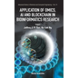 Application of Omics, AI and Blockchain in Bioinformatics Research - Hardcover