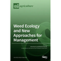Weed Ecology and New Approaches for Management - Hardcover