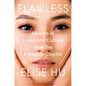 Flawless: Lessons in Looks and Culture from the K-Beauty Capital - Hardcover