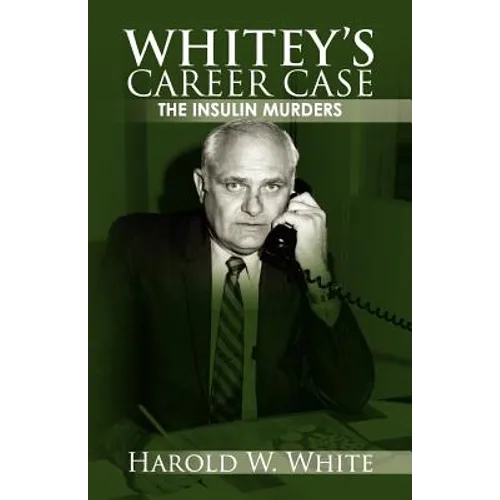 Whitey's Career Case: The insulin murders - Paperback