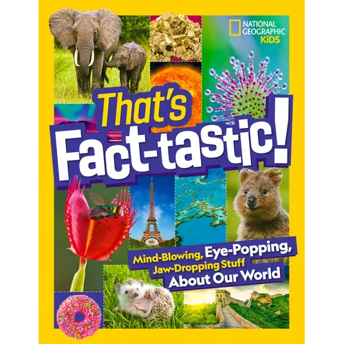 That's Fact-Tastic!: Mind-Blowing, Eye-Popping, Jaw-Dropping Stuff about Our World - Hardcover