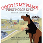 Cindy Is My Name, First Horse Ever - Hardcover