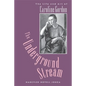 The Underground Stream: The Life and Art of Caroline Gordon - Paperback