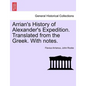 Arrian's History of Alexander's Expedition. Translated from the Greek. with Notes. - Paperback