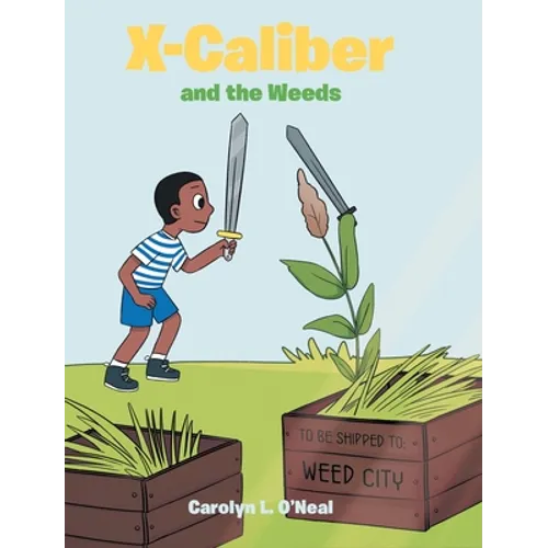 X-Caliber and the Weeds - Hardcover