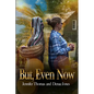 But, Even Now - Paperback