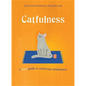 Catfulness: A Cat's Guide to Achieving Mindfulness - Hardcover