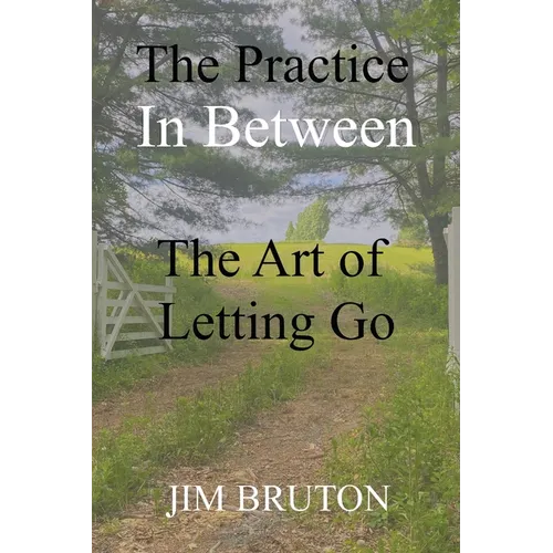 The Practice In Between: The Art of Letting Go - Paperback