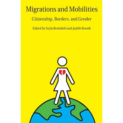 Migrations and Mobilities: Citizenship, Borders, and Gender - Paperback