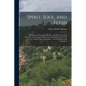 Spirit, Soul, And Flesh: The Usage Of [pneuma], [psyche], And [sarx] In Greek Writings And Translated Works From The Earliest Period To 225 A.d - Paperback