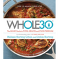 The Whole30: The 30-Day Guide to Total Health and Food Freedom - Hardcover