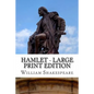 Hamlet - Large Print Edition: A Play - Paperback