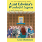 Aunt Edwina's Wonderful Legacy: A Family History Novel - Paperback