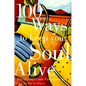 100 Ways to Keep Your Soul Alive: Living Deeply and Fully Every Day - Paperback