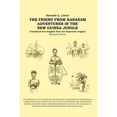 The Friend from Kananam: Adventures in the New Guinea Jungle - Hardcover